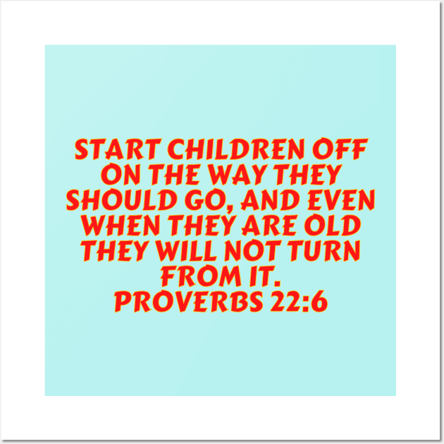 Bible Verse Proverbs 22:6 Wall Art by Prayingwarrior